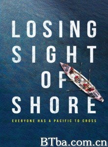 挥别海岸：慈善之航 Losing Sight of Shore‎ (2017) 1080P BT磁力 迅雷网盘下载