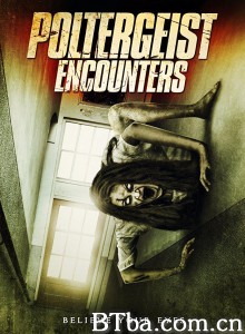 遇鬼 Poltergeist Encounters‎ (2016) 1080P BT磁力 迅雷网盘下载