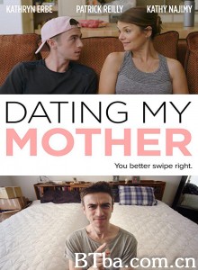 妈宝生活 Dating My Mother‎ (2017) 1080P BT磁力 迅雷网盘下载