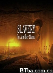 Slavery by Another Name‎ (2012) 1080P BT磁力 迅雷网盘下载