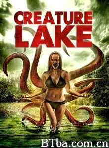 Creature Lake‎ (2015) 1080P BT磁力 迅雷网盘下载