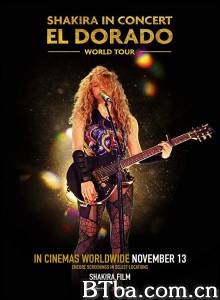 夏奇拉: 黄金国度世界巡回演唱会 Shakira In Concert: El Dorado World Tour‎ (2019) 1080P/720P BT磁力 迅雷网盘下载