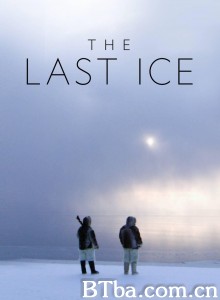 最后的冰 The Last Ice‎ (2020) 1080P BT磁力 迅雷网盘下载