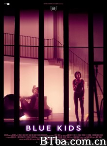 Blue Kids‎ (2017) 1080P BT磁力 迅雷网盘下载