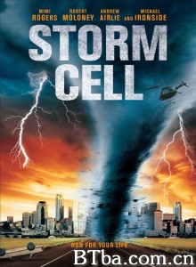 龙卷风暴 Storm Cell‎ (2008) 1080P BT磁力 迅雷网盘下载