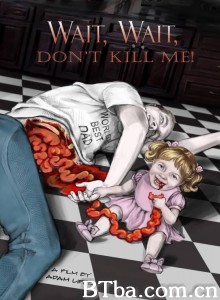 Wait  Wait  Don't Kill Me‎ (2020) 1080P BT磁力 迅雷网盘下载