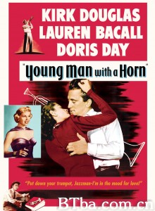 双凰夺鸾 Young Man with a Horn‎ (1950) 1080P/720P BT磁力 迅雷网盘下载