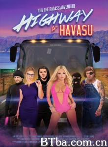 哈瓦苏湖的风流之旅 Highway to Havasu‎ (2017) 1080P BT磁力 迅雷网盘下载