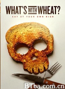 What's with Wheat?‎ (2016) 1080P BT磁力 迅雷网盘下载