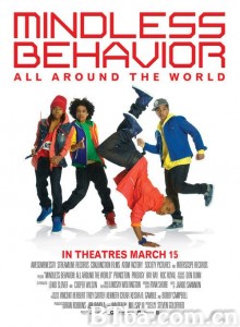 Mindless Behavior: All Around the World‎ (2013) 1080P BT磁力 迅雷网盘下载-影音屋