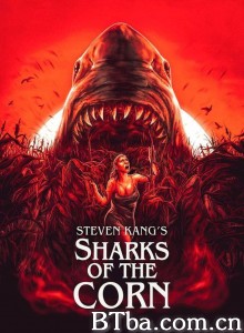 玉米田中的鲨鱼 Sharks of the Corn‎ (2021) 1080P BT磁力 迅雷网盘下载