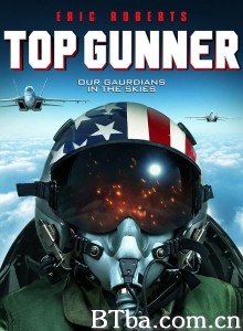 壮志者凌云 Top Gunner‎ (2020) 1080P/720P BT磁力 迅雷网盘下载