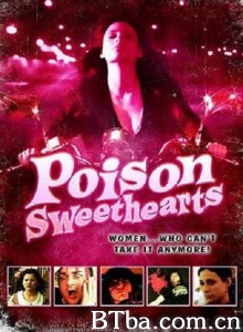 Poison Sweethearts‎-720p|1080p高清bt种子下载