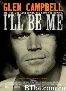 格伦·坎贝尔：我就是我 Glen Campbell: I’ll Be Me‎ (2014) 1080P BT磁力 迅雷网盘下载-影音屋
