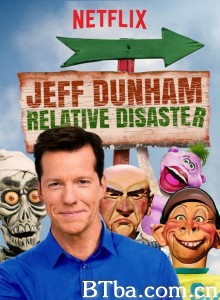 杰夫·唐纳姆：亲戚灾难 Jeff Dunham: Relative Disaster‎ (2017) 1080P BT磁力 迅雷网盘下载