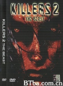 杀手2：禽兽 Killers 2: The Beast‎ (2002)  BT磁力 迅雷网盘下载