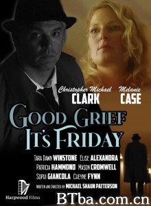周五的秘密 Good Grief It's Friday‎ (2021) 1080P BT磁力 迅雷网盘下载
