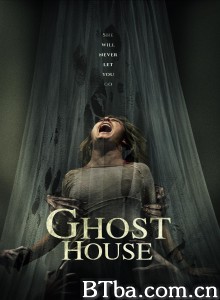 鬼屋 鬼屋泰凄厉(台) Ghost House‎ (2017) 1080P BT磁力 迅雷网盘下载