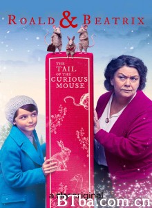 罗尔德与碧翠丝好奇老鼠的尾巴 Roald & Beatrix: The Tail of the Curious Mouse‎ (2020) 1080P/720P BT磁力 迅雷网盘下载