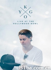 Kygo: Live at the Hollywood Bowl‎ (2017) 4K BT磁力 迅雷网盘下载