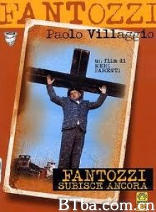 凡托齐再遭不测 Fantozzi subisce ancora‎ (1983) 1080P BT磁力 迅雷网盘下载