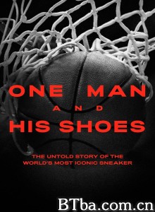 飞人乔丹：一个人与他的鞋 One Man and His Shoes‎ (2020) 1080P/720P BT磁力 迅雷网盘下载-影音屋