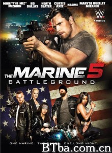 海军陆战队员5：杀戮战场 The Marine 5: Battleground‎ (2017) 1080P/720P BT磁力 迅雷网盘下载