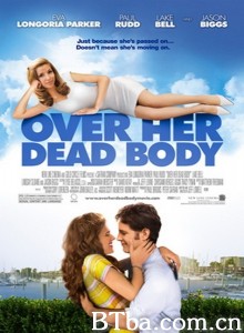 我去世的吃醋女友 搞鬼情人(台) Over Her Dead Body‎ (2008) 1080P BT磁力 迅雷网盘下载