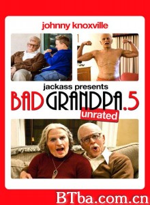 蠢蛋搞怪秀4.5：坏外公 Jackass Presents: Bad Grandpa .5‎ (2014) 1080P BT磁力 迅雷网盘下载