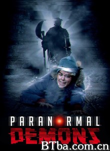 超窒然 Paranormal Demons‎ (2017) 1080P BT磁力 迅雷网盘下载