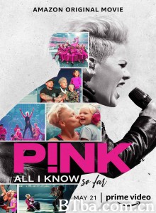 P!NK：我所知道的一切 P!NK: All I Know So Far‎ (2021) 1080P BT磁力 迅雷网盘下载