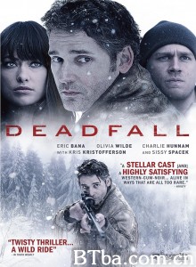 陷阱 盗火雪岭(港) Deadfall‎ (2012) 1080P/720P BT磁力 迅雷网盘下载