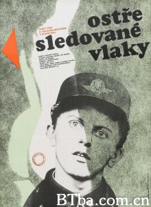 严密监视的列车 Ostre sledované vlaky‎ (1966)  BT磁力 迅雷网盘下载