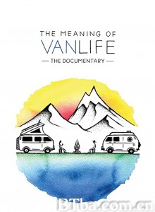 房车生活 The Meaning of Vanlife‎ (2019) 1080P/4K BT磁力 迅雷网盘下载