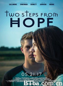 希望再起 Two Steps from Hope‎ (2017) 1080P BT磁力 迅雷网盘下载