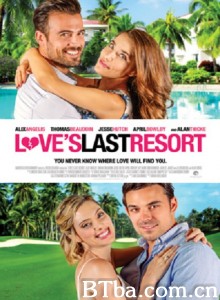 爱情的最后胜地 Love's Last Resort‎ (2017) 1080P BT磁力 迅雷网盘下载