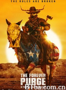 人类清除计划5 国定杀戮日：无限狂屠(港) 人类清除计划完结篇 The Forever Purge (2021) 1080P/4K BT磁力 迅雷网盘下载
