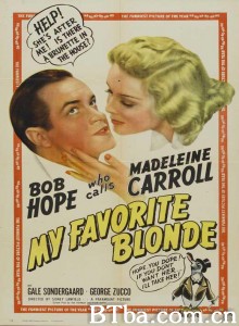最爱金发女郎 My Favorite Blonde‎ (1942)  BT磁力 迅雷网盘下载