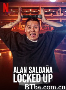 艾伦萨尔达纳：你我的小框框/Alan Saldaña: Locked Up‎-720p|1080p高清bt种子下载