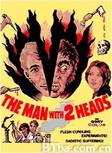 两个头的人 The Man with Two Heads‎ (1972) 1080P BT磁力 迅雷网盘下载