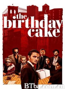 生日蛋糕 The Birthday Cake (2021) 1080P BT磁力 迅雷网盘下载