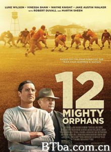 孤儿橄榄球队/12 Mighty Orphans-720p|1080p高清bt种子下载