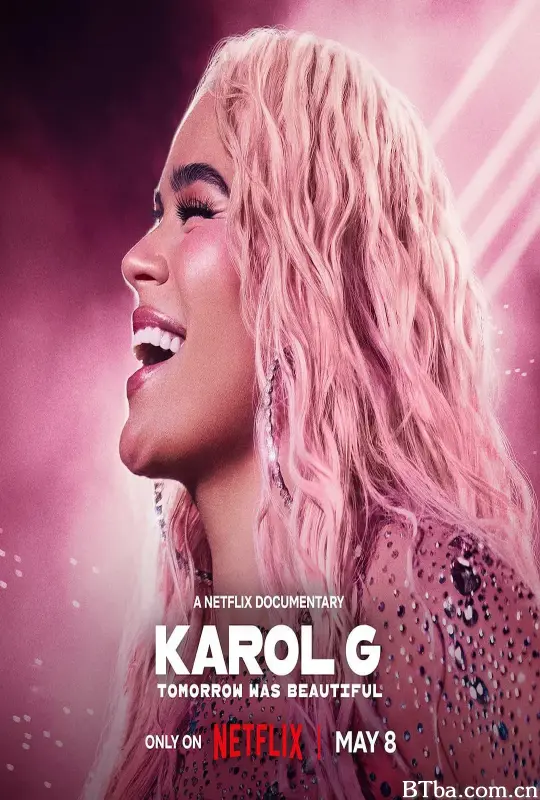 雷鬼歌姬卡罗尔·C：明天真美好 Karol G: Tomorrow was Beautiful (2025) 1080P/4K BT磁力 迅雷网盘下载-影音屋