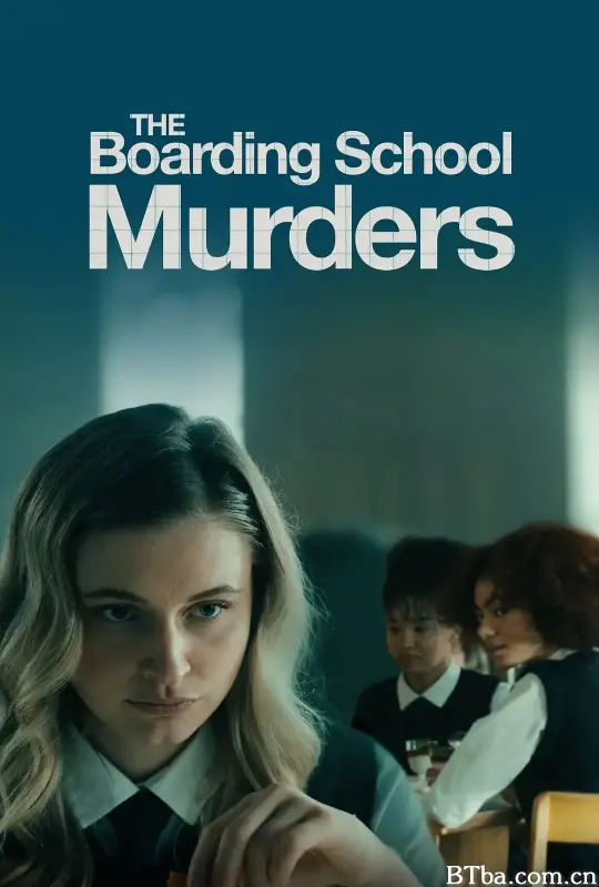 寄宿学校谋杀疑云 The Boarding School Murders (2024) 1080P/WEB-DL BT磁力 迅雷网盘下载
