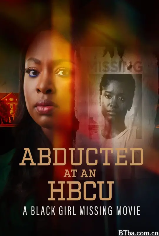 黑人学院绑架：黑人女孩失踪电影 Abducted at an HBCU: A Black Girl Missing Movie (2024) 1080P/WEB-DL BT磁力 迅雷网盘下载