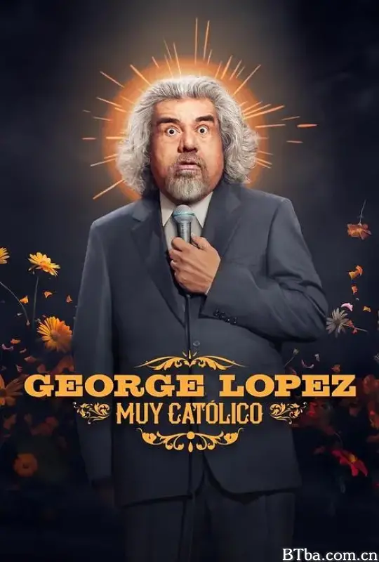 George Lopez: Muy Católico (2025) 1080P/WEB-DL 高清免费观看 BT磁力 迅雷网盘下载