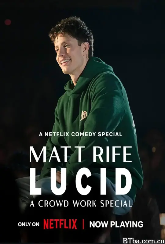 马特·莱夫：清醒 - 一场观众互动特别节目 Matt Rife: Lucid - A Crowd Work Special (2024) 1080P/4K BT磁力 迅雷网盘下载