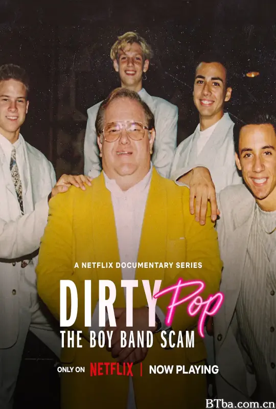 流行乐坛黑幕：男团大骗局 Dirty Pop: The Boy Band Scam (2024) 1080P/WEB-DL BT磁力 迅雷网盘下载-影音屋