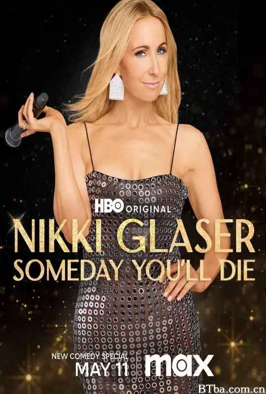 妮基·格拉瑟：你早晚得死/Nikki Glaser: Someday You'll Die-720p|1080p高清bt种子下载