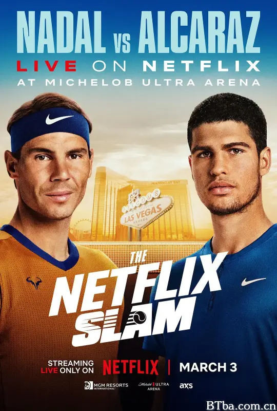 网飞大满贯：纳达尔 vs 阿尔卡拉斯 The Netflix Slam: Nadal vs Carlos Alcaraz (2024) 1080P/WEB-DL BT磁力 迅雷网盘下载-影音屋